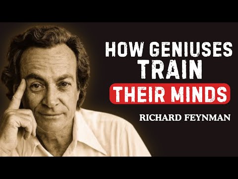 How Geniuses Train Their Minds: 3 Feynman Secrets To Deeper Thinking: