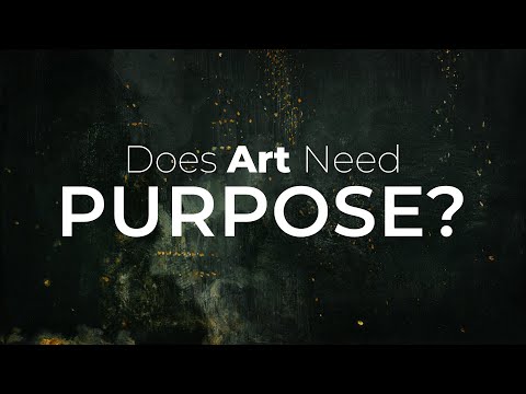 Art for Art's Sake | Does Art Need Purpose?