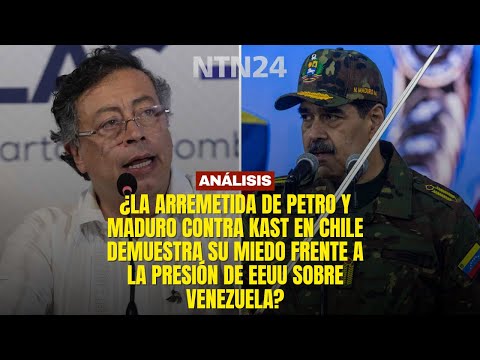 ¿Arremetida de Petro y Maduro contra Kast en Chile demuestra su miedo frente a la presión de EEUU?