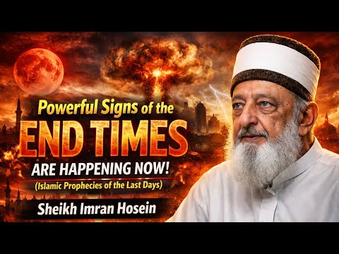 Powerful End Times Signs Happening Now | Islamic Prophecy – Sheikh Imran Hosein