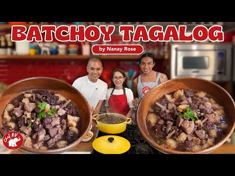 SPECIAL BATCHOY TAGALOG NI NANAY ROSE | Chef RV, Nanay Rose, Ms. Erin