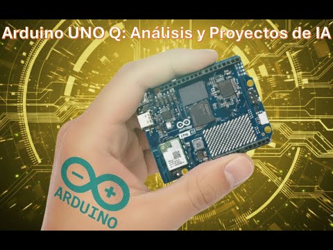 Arduino UNO Q: Análisis a Fondo y Proyectos de IA