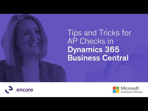 Tips and Tricks for AP Checks in Dynamics 365 Business Central