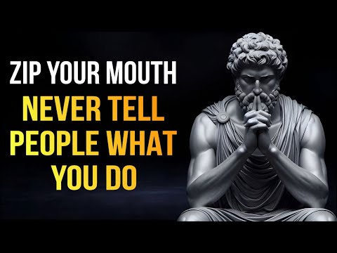 Zip Your Mouth: Never Tell People What You Do _ Stoicism 