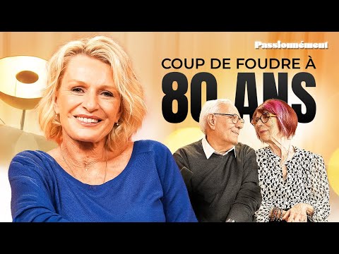 Coup de FOUDRE à 80 ans - PASSIONNÉMENT EP6