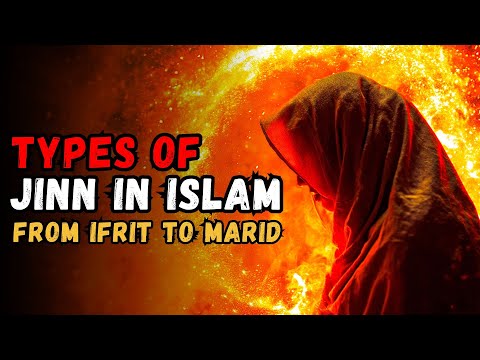 Types of Jinn in Islam: From Ifrit to Marid