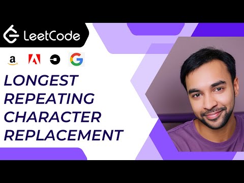Longest Repeating Character Replacement (LeetCode 424) | Single iteration | Sliding Window