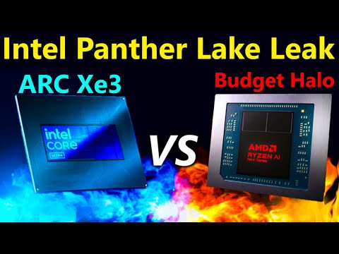 Intel Panther Lake Full Leak: ARC Xe3 vs AMD Strix Halo Budget Edition!