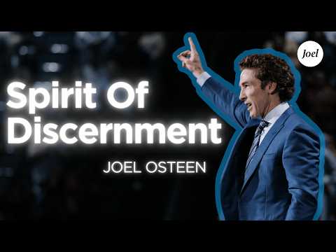 Spirit Of Discernment | Joel Osteen