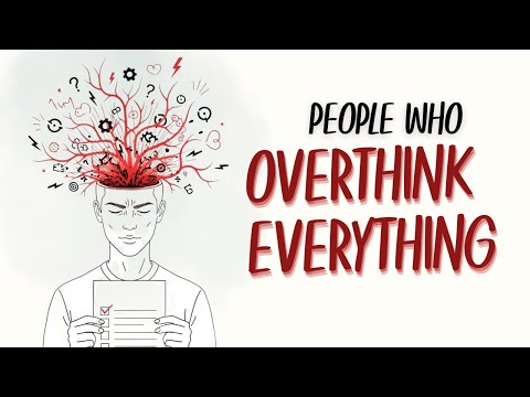 The Psychology of People Who Overthink Everything