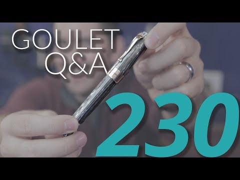 Goulet Q&A 230: Fountain Pen Day, Nib Repair, and GOAT Pen and Ink of Goulet