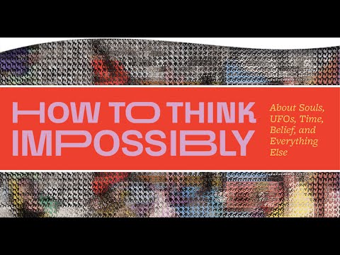 How to Think Impossibly: A Conversation with Jeffrey J. Kripal