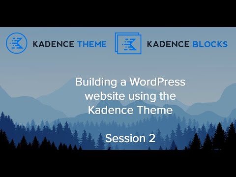 Kadence Tutorial Session 2