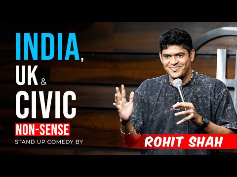 India, UK and Civic Non-sense | Standup Comedy By Rohit Shah