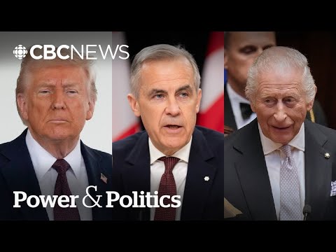 How do Trump and King Charles fit into Carney's busy May agenda? | Power & Politics