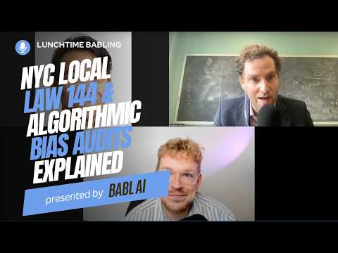 NYC Local Law 144 & Algorithmic Bias Audits Explained | Lunchtime BABLing 1