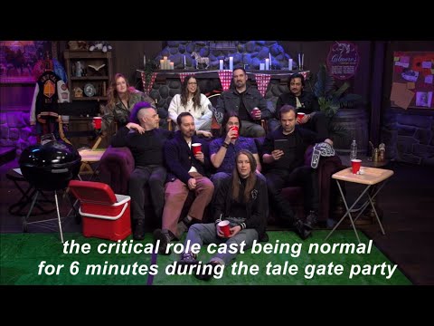 the critical role cast being normal for 6 minutes during the tale gate party