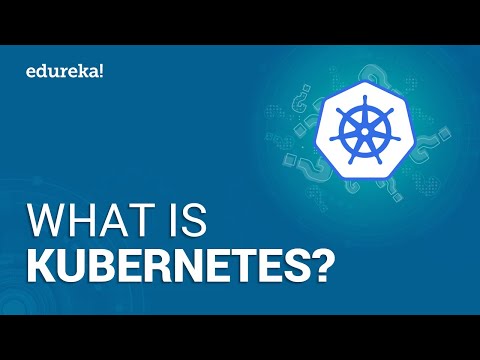 What Is Kubernetes | Kubernetes Introduction | Kubernetes Tutorial For Beginners | Edureka