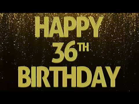 Happy 36th Birthday, Loop. Background loop. 1 Hour
