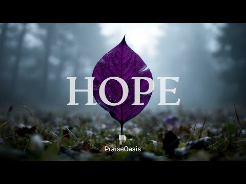 QUIET HOPE - Soaking worship | Prayer and Devotional Instrumental Piano