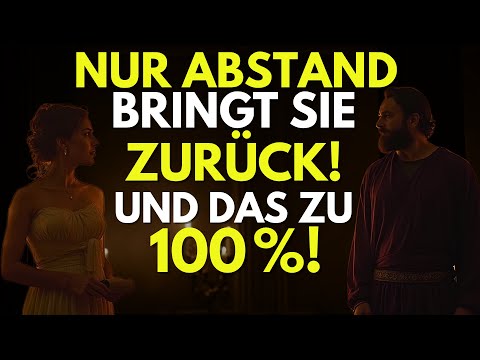 Lass Abstand Entstehen! sie Kommen Zu 100 % Zurück! (Es Funktioniert Wirklich!) - Stoizismus