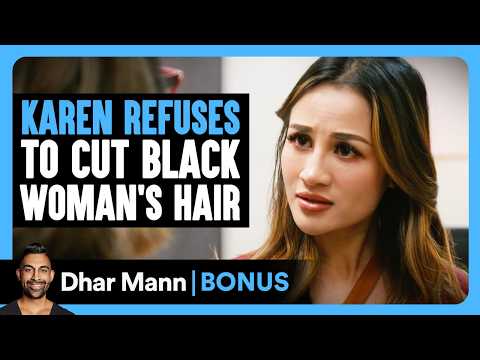 KAREN REFUSES To Cut WOMAN'S Hair | Dhar Mann Bonus!