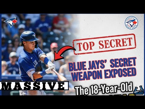 BLUE JAYS' SECRET WEAPON EXPOSED: The 18-Year-Old SUPERSTAR Nobody's Talking About!