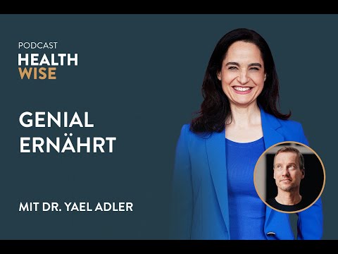 #105 Genial Ernährt. Mit Dr. Yael Adler