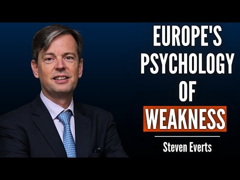 Why Europe Is Stuck in a "Psychology of Weakness" - And How to Get Out | Steven Everts