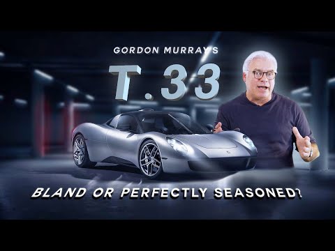 Is Gordon Murray's T.33 Bland Or Perfectly Seasoned?