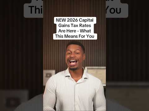 NEW 2026 Capital Gains Tax Rates Are Here - What This Means For You
