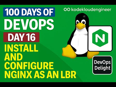 Day 16: Install and Configure Nginx as an LBR | KodekloudEngineer