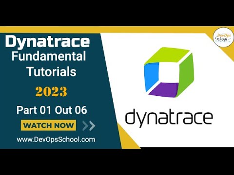 Dynatrace Fundamental Tutorials - Part 1 of 6 - 2023