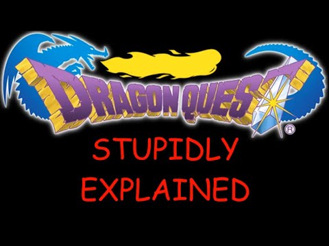 Stupidly Explained: Dragon Quest