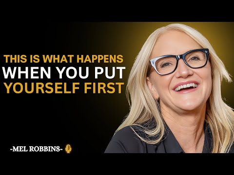 The Moment You Finally Put Yourself First — Everything Changes - Motivation Speech By Mel Robbins