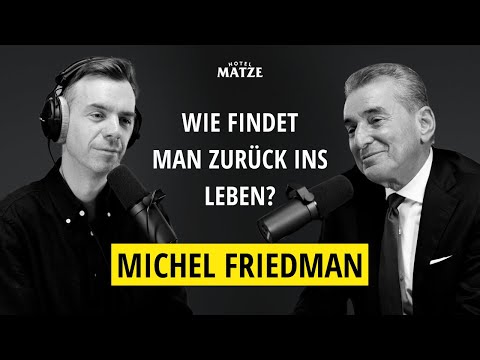 Michel Friedman – Wie hast du zurück ins Leben gefunden?