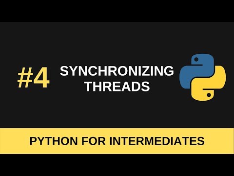 Python Intermediate Tutorial #4 - Synchronizing Threads