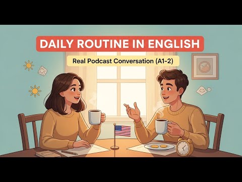 Daily Routine in English (A1–A2) | Real Podcast Conversation for Beginners