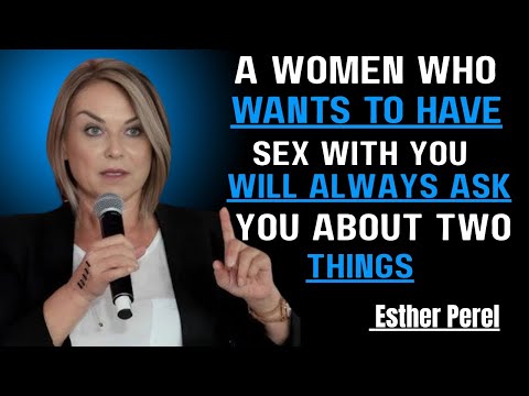 WHEN A WOMAN CRAVES AN OLDER MAN, SHE ALWAYS TESTS HIM WITH THESE TWO QUESTIONS : ESTHER PEREL