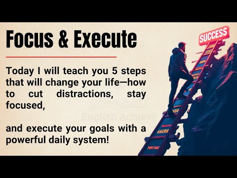 How to Focus Deeply and Execute Daily || Transform Your Life in 5 Steps 🔥 || Graded Reader ✅️
