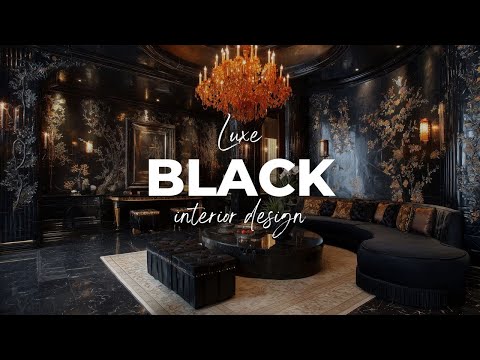 Black Luxe Interior Design: Mastering the Deep Tones of Luxury [4K]