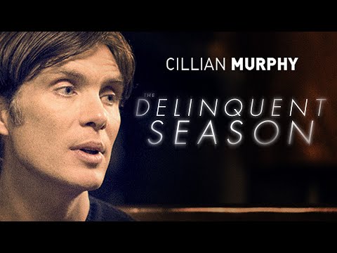 The Delinquent Season | Free  Romance Drama Movie Starring  Cillian Murphy from Oppenheimer