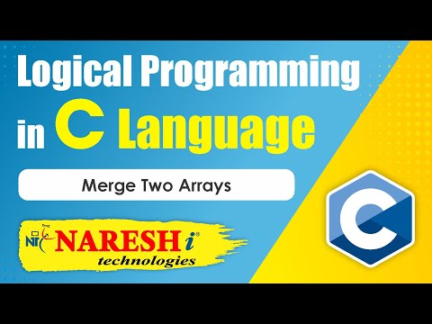 Merge Two Arrays | Logical Programming in C | Naresh IT
