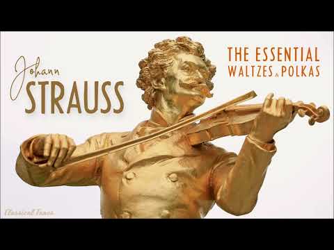 Johann Strauss II | The Essential Waltzes & Polkas