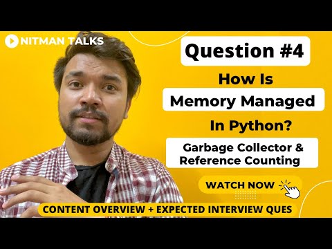 How Memory Is Managed In Python? | Garbage Collector & Reference Counting | Python Interview Ques- 4
