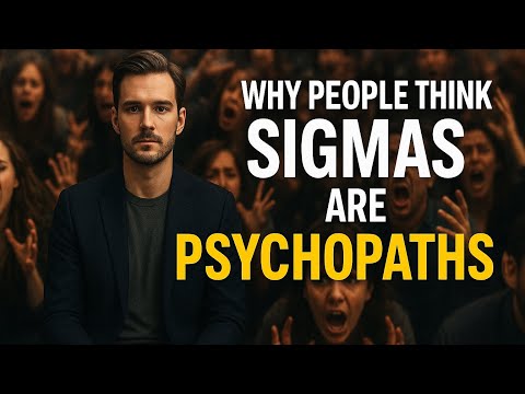 Why Sigma Males Seem Like Psychopaths
