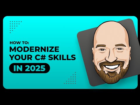 How To Modernize Your C# Skills in 2025