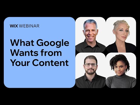 Wix | SEO Webinar: What Google Wants from Your Content