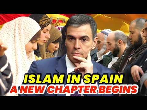 The Rise of Islam in Spain – Is This a New Beginning for Al-Andalus?