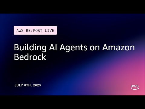 AWS re:Post Live | Building AI Agents on Amazon Bedrock